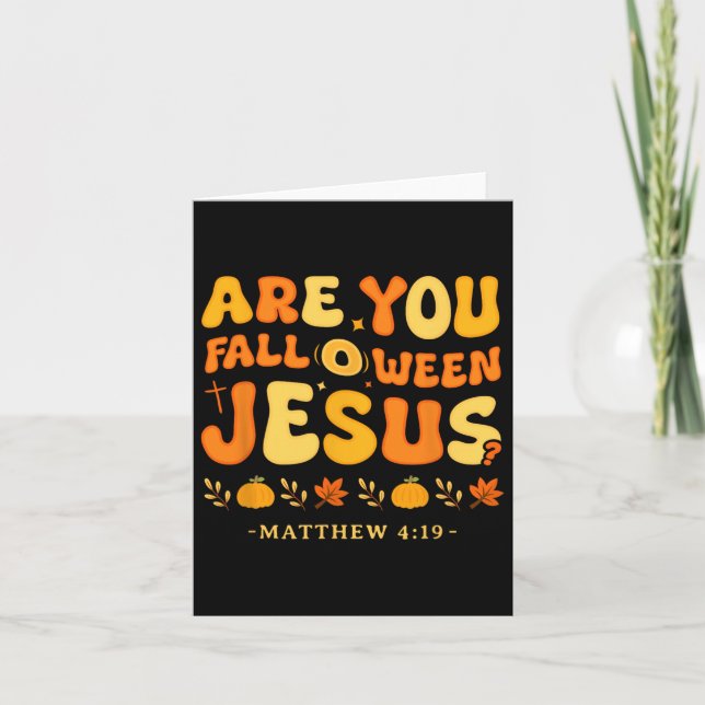Cartão Você é Fall-o-ween Jesus Mateus 419 Cristão Ha (Frente)