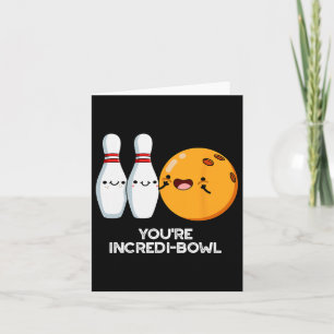 Cartão Você é Incredi-Bowl, Boliche Engraçado.