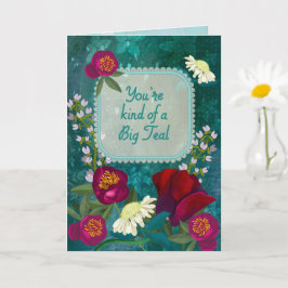 Cartão Você É Meio Uma Grande Carta Floral Azul-Teal Mal-