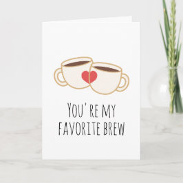 Cartão Você é meu café favorito engraçado eu te amo