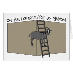 Cartão Você, Ladder Goat, Tão Random