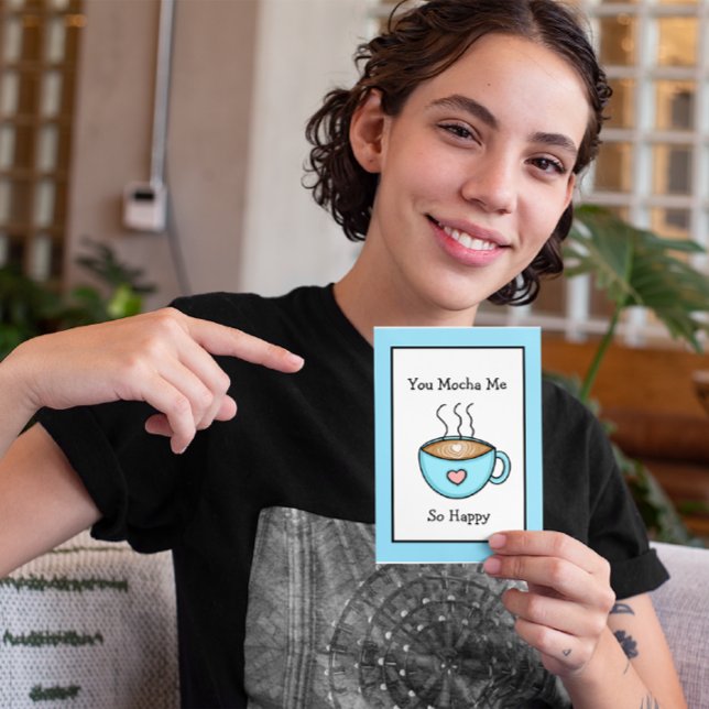 Cartão Você Me Mocha Tão Feliz Café (Criador carregado)