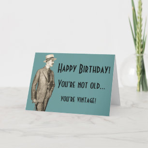 Cartão Você não é velho... você é Vintage