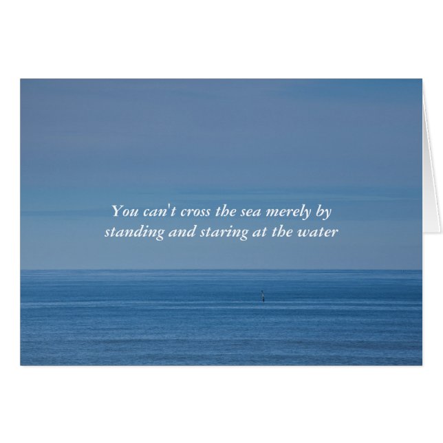Cartão Você não pode atravessar o mar olhando para a água (Frente Horizontal)