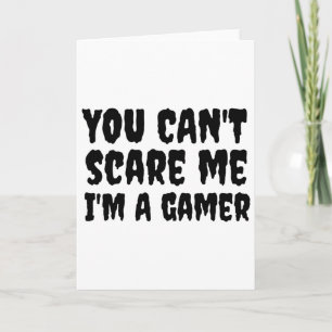 Cartão Você Não Pode Me Assustar Eu Sou Um Gamer Hallowee