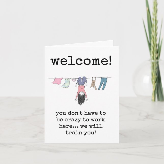 Cartão Você não precisa ser louco para trabalhar aqui car (Frente)