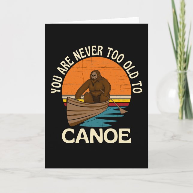 Cartão Você Nunca É Muito Velho Para Canoar (Frente)