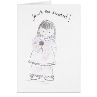 Cartão Você o mais are_the_sweetest