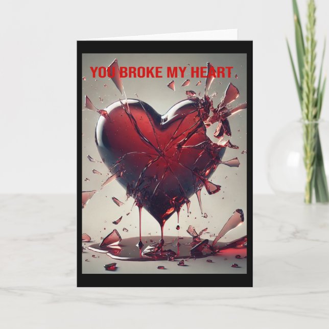 Cartão Você Quebrou Meu Coração. (Frente)