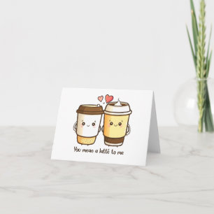 Cartão "Você Quer Dizer Um Latte Para Mim" Kawaii Latté