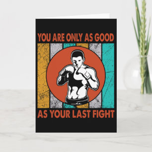 Cartão Você Só É Tão Bom Quanto Sua Última Luta, Boxe