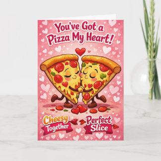 Cartão Você Tem uma Pizza Meu Coração Engraçado