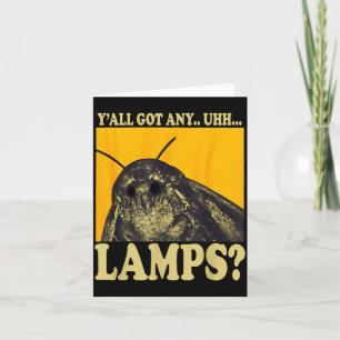 Cartão Vocês têm alguma lâmpada Moth Meme lâmpada para ho
