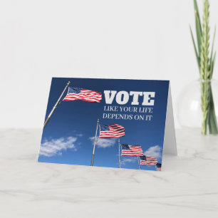 Cartão Vote Like Your Life Depends On It Greeting Card