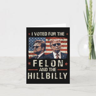 Cartão Votei A Favor Do Felon E Da Tremor Hillbilly 2024