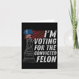Cartão Voto Condenado Felon Funny Pro Trump 2024
