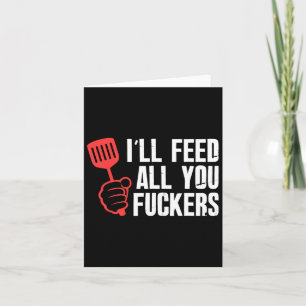 Cartão Vou Alimentar Todos Os Seus Fckers, Cozinha De Chu