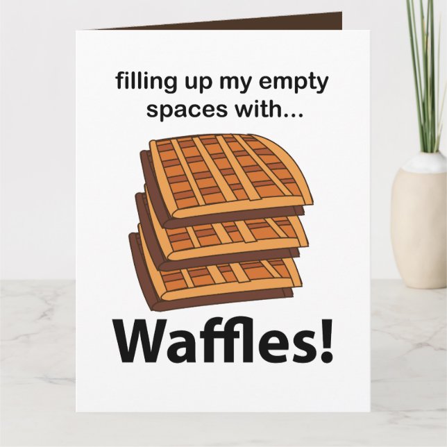 Cartão Waffles Preenchendo Meus Espaços Vazios Com Waffle (Frente)