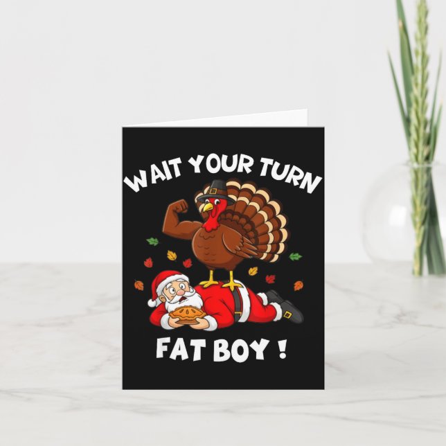 Cartão Wait Your Turn Fat Boy Funny Thanksgiving Christma (Frente)