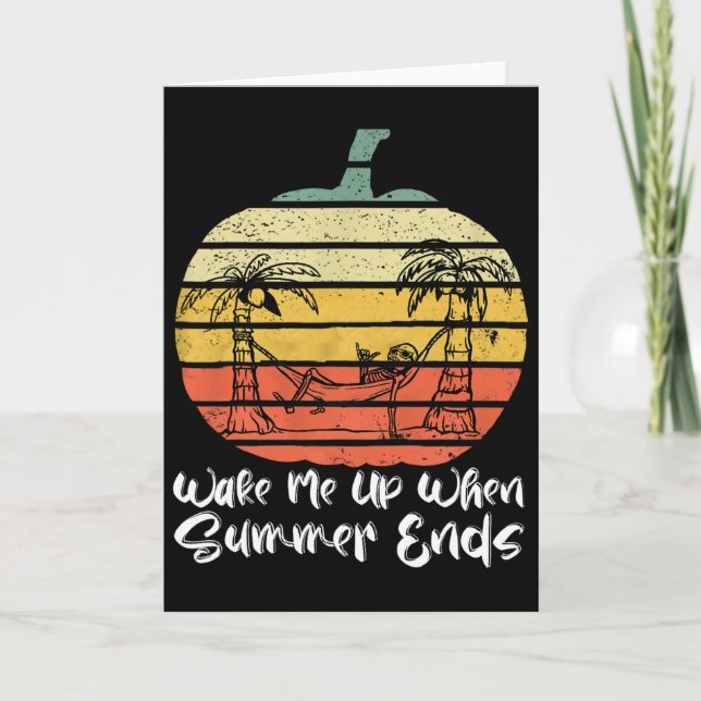 Cartão Wake Me Up When Summer Ends Funny Skeleton Hallowe (Frente)