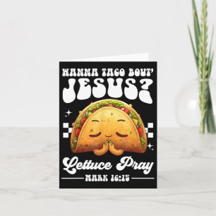 Cartão Wanna Taco Sobre Jesus Cinco de Mayo Women Men Chr