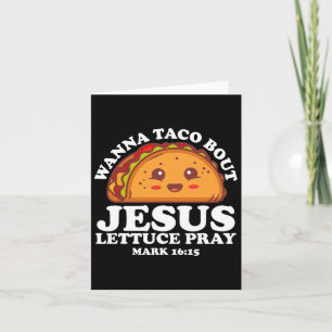 Cartão Wanna Taco Sobre Jesus Cinco de Mayo Women Men Chr