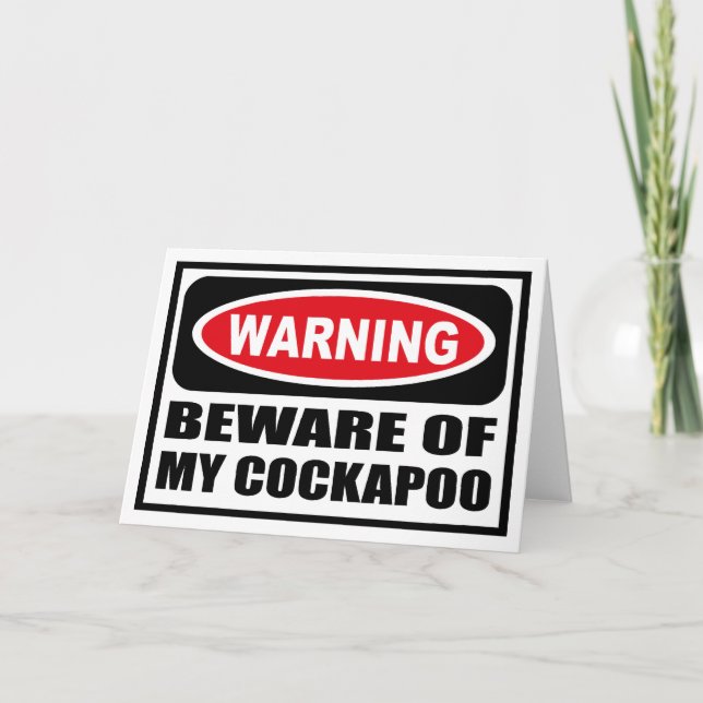 Cartão Warning BEWARE OF MY COCKAPOO Greeting Card (Frente)