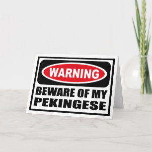 Cartão Warning BEWARE OF MY PEKINGESE Greeting Card