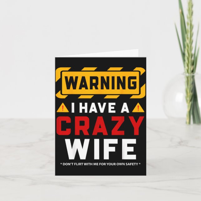 Cartão Warning I Have A Crazy Wife  (Frente)