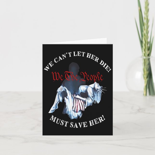 Cartão We Can't Let Her Die Must Save Her We The People L (Frente)