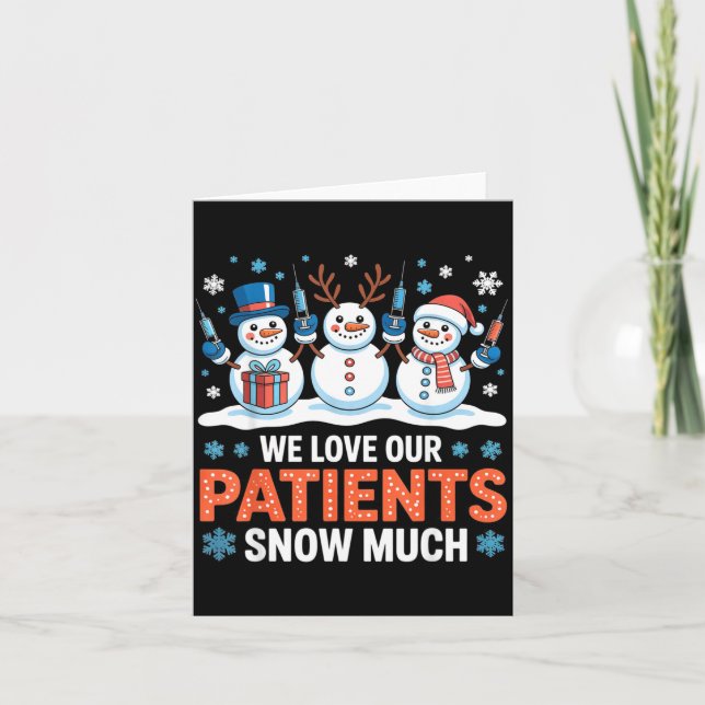 Cartão We Love Our Patients Snow Much Funny Snowman Chris (Frente)