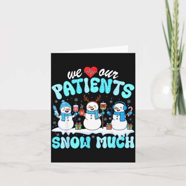 Cartão We Love Our Patients Snow Much Funny Snowman Chris (Frente)