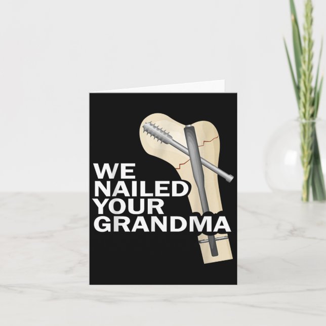 Cartão We Nailed Your Grandma Scrub Tech Grandma Ortho Hi (Frente)