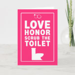 Cartão Wedding Congrats Returning Honeymooners Newlyweds<br><div class="desc">My take on the 'keep calm' trend.  Love,  honor and scrub the toilet is the advice for the newlyweds.  Let the bride and groom know that you're thinking about them and wishing them well with this funny wedding congratulations card.  Original art/design and verse © Penny Cork.</div>