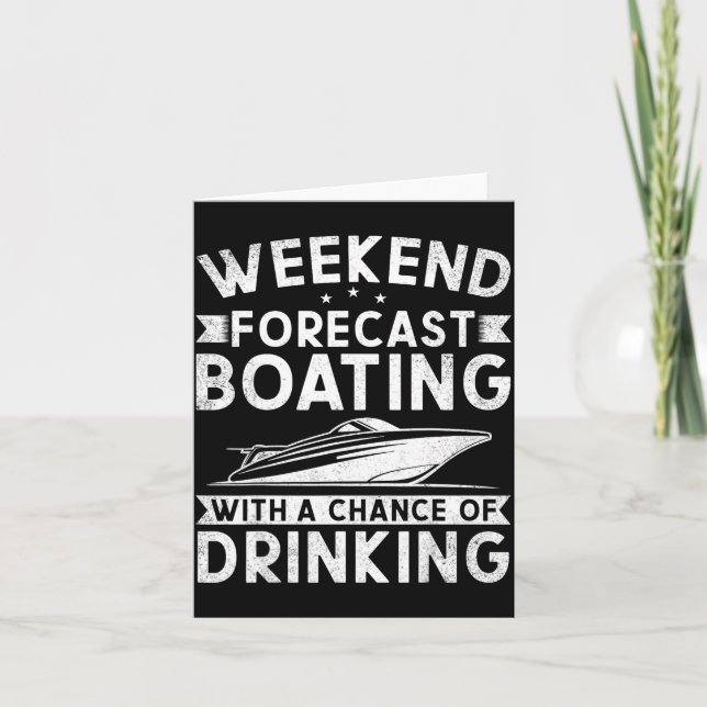 Cartão Weekend Forecast Boating With A Chance Of Drinking (Frente)