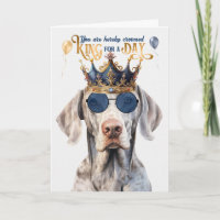 Weimaraner Dog King para um Dia de Aniversário Eng