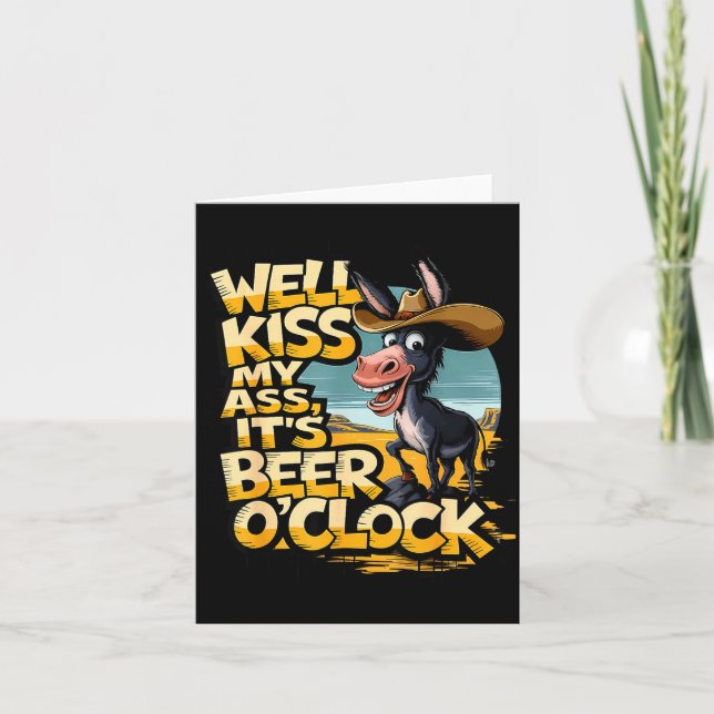 Cartão Well Kiss My It's Beer O' Clock Drinking Beer  (Frente)