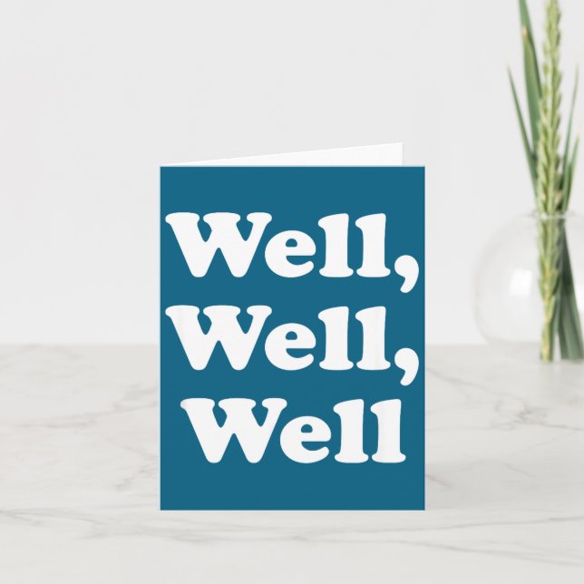 Cartão Well, Well, Well Trend, Funny Social Media Shirt F (Frente)