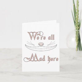 Cartão We're All Mad Here