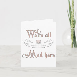 Cartão We're All Mad Here