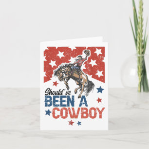 Cartão Western Cowboy Que Eu Deveria Ter Sido Um Cowboy