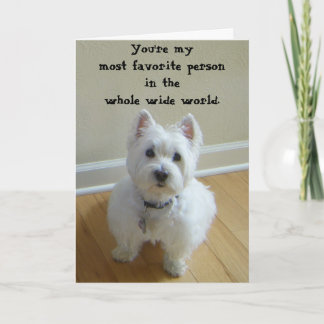 Cartão Westie Most Favorite Person Greeting Card