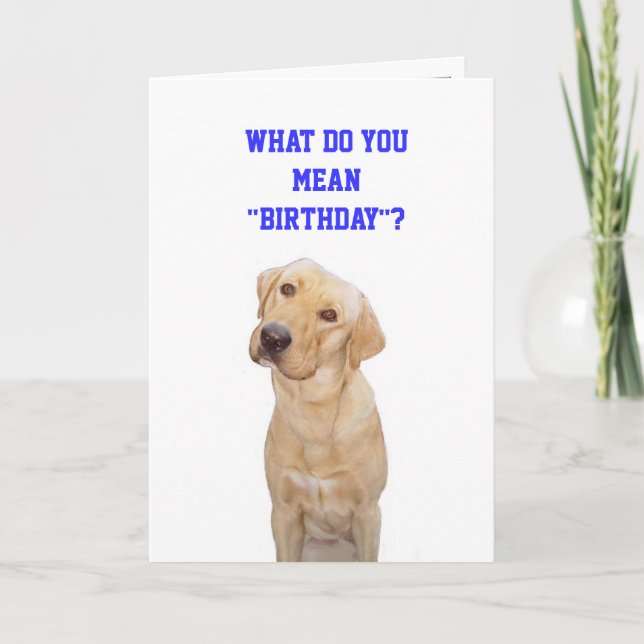 Cartão What do you mean"birthday"? (Frente)