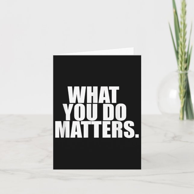 Cartão What You Do S Motivation Life  (Frente)