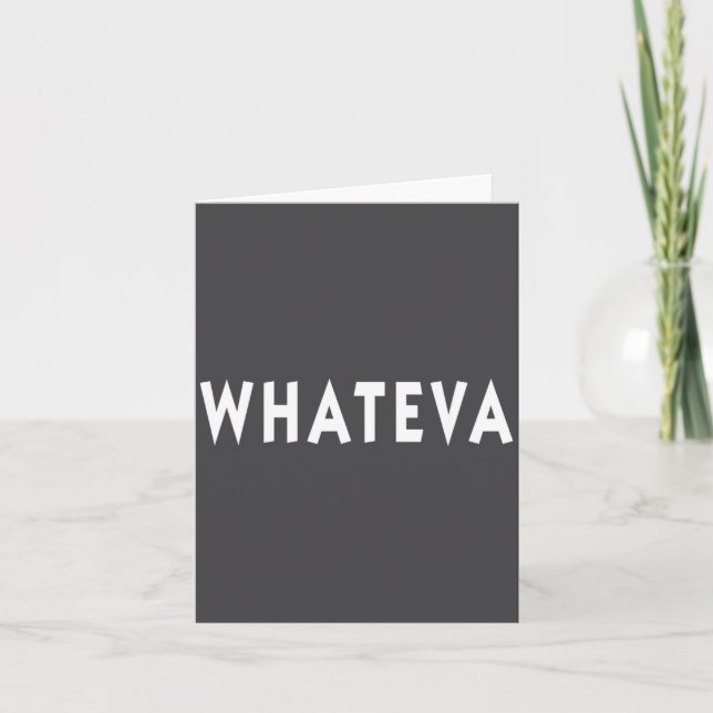 Cartão Whatever Funny Sarcastic Quote Whateva Gift  (Frente)