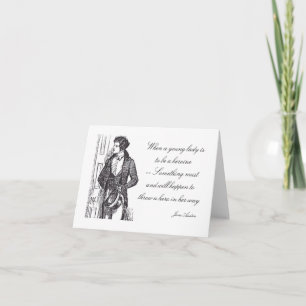 Cartão When a Young Lady is to be a Heroine Greeting Card