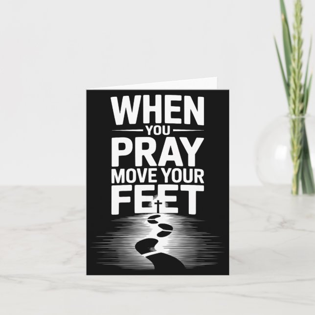 Cartão When You Pray Move Your Feet Motivational Saying  (Frente)