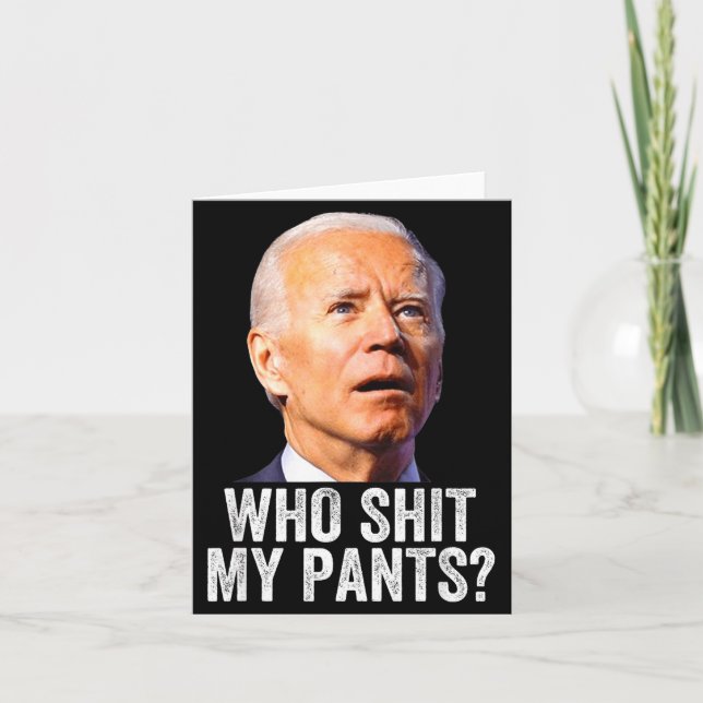 Cartão Who My Pants, Funny Anti Joe Biden, Conservative M (Frente)