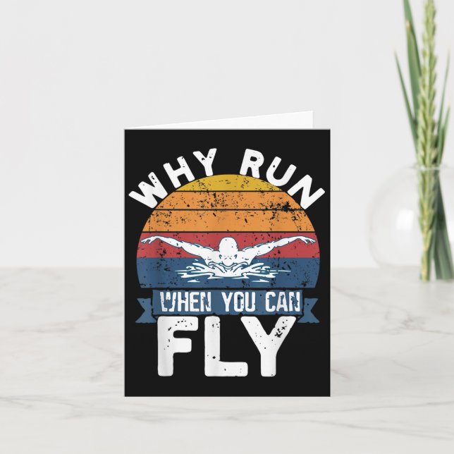 Cartão Why Run When You Can Fly Butterfly Stroke Swim Tea (Frente)