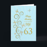 Cartão Wife 63rd Birthday with golden butterflies<br><div class="desc">For a wife,  63rd Birthday with golden butterflies.  A floral scroll with stylized flowers and delicate butterflies. A stunning birthday card. See the whole range of cards for ages and relationships in my store.  Golden butterflies made from delicate scroll work flutter around this elegant and beautiful birthday card</div>